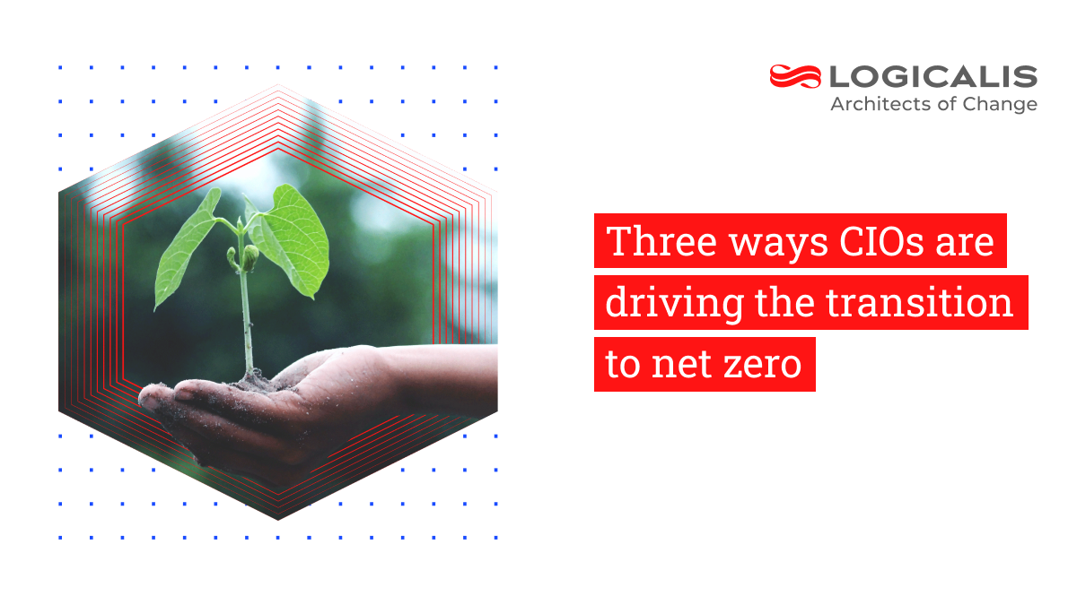 Three ways CIOs are driving the transition to net zero